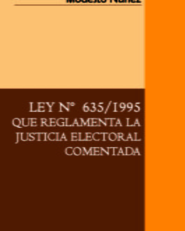 Ley N° 635/1995 Que Reglamenta la Justicia Electoral «Comentada»