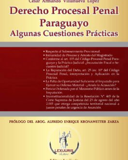 Derecho Procesal Penal Paraguayo y Algunas Cuestiones Practicas