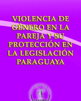 Violencia de Género en la Pareja y Su Protección en la Legislación Paraguaya